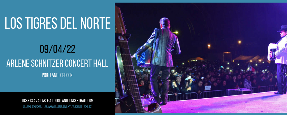 Los Tigres del Norte at Arlene Schnitzer Concert Hall tickets Los Tigres del Norte at Arlene Schnitzer Concert Hall