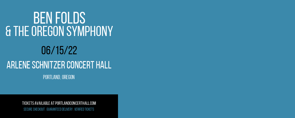 Ben Folds & The Oregon Symphony at Arlene Schnitzer Concert Hall tickets Ben Folds & The Oregon Symphony at Arlene Schnitzer Concert Hall