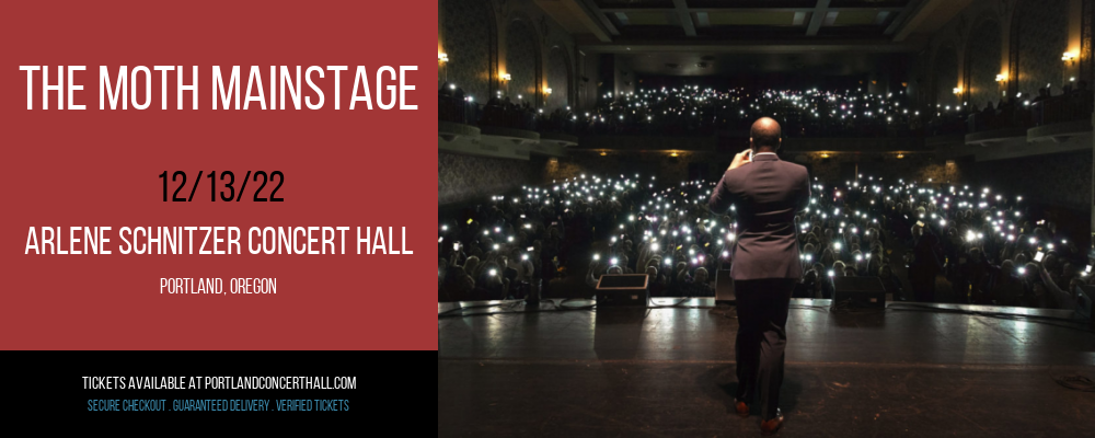 The Moth Mainstage at Arlene Schnitzer Concert Hall tickets The Moth Mainstage at Arlene Schnitzer Concert Hall