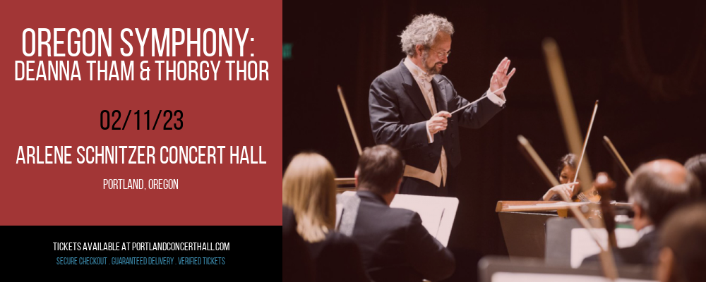 Oregon Symphony: Deanna Tham & Thorgy Thor at Arlene Schnitzer Concert Hall