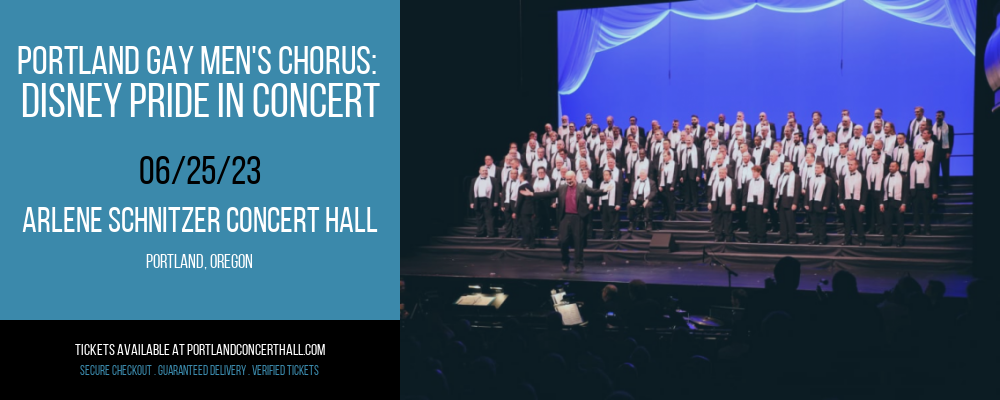 Portland Gay Men's Chorus: Disney Pride in Concert at Arlene Schnitzer Concert Hall tickets Portland Gay Men's Chorus: Disney Pride in Concert at Arlene Schnitzer Concert Hall