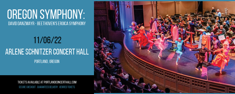 Oregon Symphony: David Danzmayr - Beethoven's Eroica Symphony at Arlene Schnitzer Concert Hall tickets Oregon Symphony: David Danzmayr - Beethoven's Eroica Symphony at Arlene Schnitzer Concert Hall