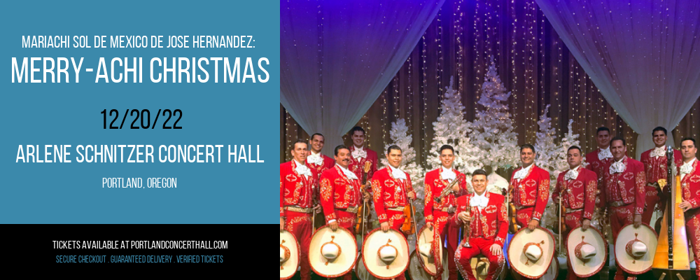 Mariachi Sol De Mexico De Jose Hernandez: Merry-Achi Christmas at Arlene Schnitzer Concert Hall tickets Mariachi Sol De Mexico De Jose Hernandez: Merry-Achi Christmas at Arlene Schnitzer Concert Hall