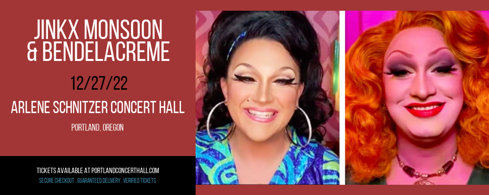Jinkx Monsoon & BenDeLaCreme at Arlene Schnitzer Concert Hall tickets Jinkx Monsoon & BenDeLaCreme at Arlene Schnitzer Concert Hall