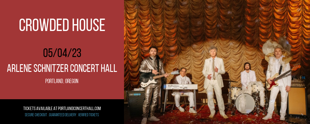 Crowded House at Arlene Schnitzer Concert Hall tickets Crowded House at Arlene Schnitzer Concert Hall