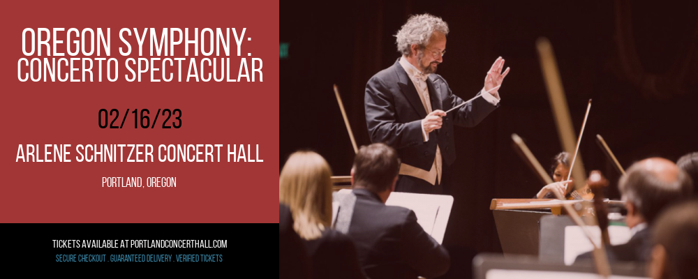 Oregon Symphony: Concerto Spectacular at Arlene Schnitzer Concert Hall tickets Oregon Symphony: Concerto Spectacular at Arlene Schnitzer Concert Hall