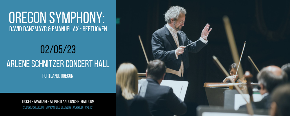 Oregon Symphony: David Danzmayr & Emanuel Ax - Beethoven at Arlene Schnitzer Concert Hall