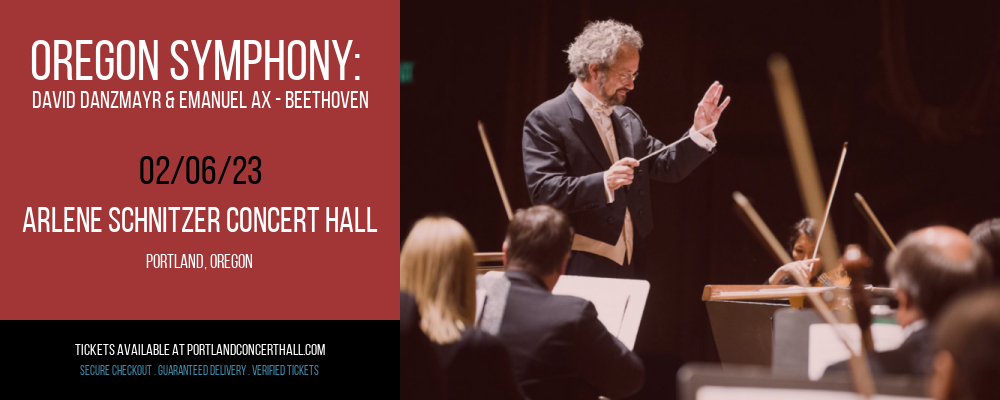 Oregon Symphony: David Danzmayr & Emanuel Ax - Beethoven at Arlene Schnitzer Concert Hall tickets Oregon Symphony: David Danzmayr & Emanuel Ax - Beethoven at Arlene Schnitzer Concert Hall
