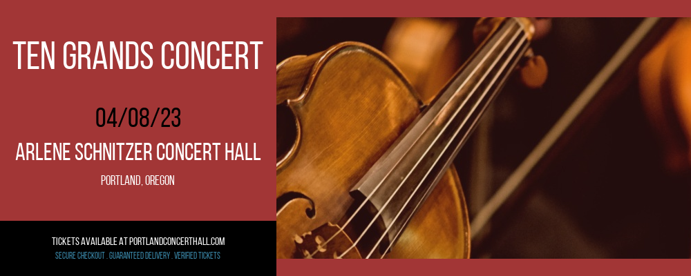 Ten Grands Concert at Arlene Schnitzer Concert Hall tickets Ten Grands Concert at Arlene Schnitzer Concert Hall