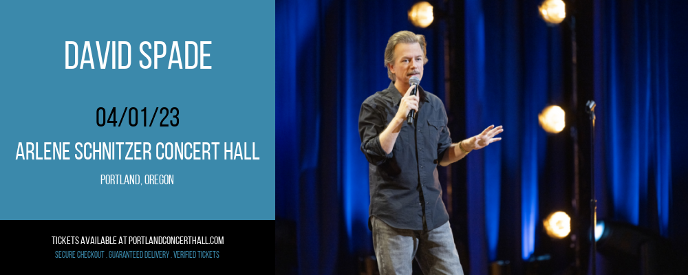 David Spade at Arlene Schnitzer Concert Hall tickets David Spade at Arlene Schnitzer Concert Hall