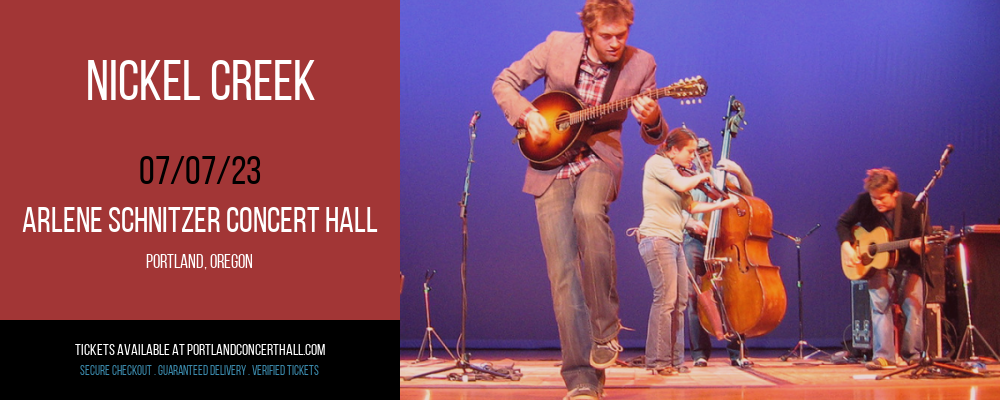 Nickel Creek at Arlene Schnitzer Concert Hall