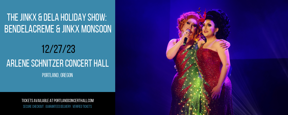 The Jinkx & DeLa Holiday Show at Arlene Schnitzer Concert Hall