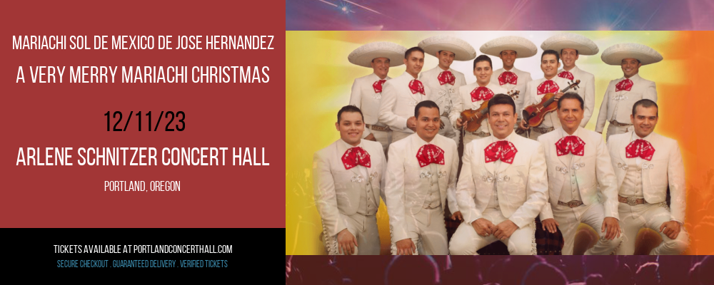 Mariachi Sol De Mexico De Jose Hernandez - A Very Merry Mariachi Christmas at Arlene Schnitzer Concert Hall