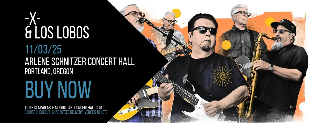 -X- & Los Lobos at Arlene Schnitzer Concert Hall