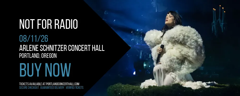 Not for Radio at Arlene Schnitzer Concert Hall