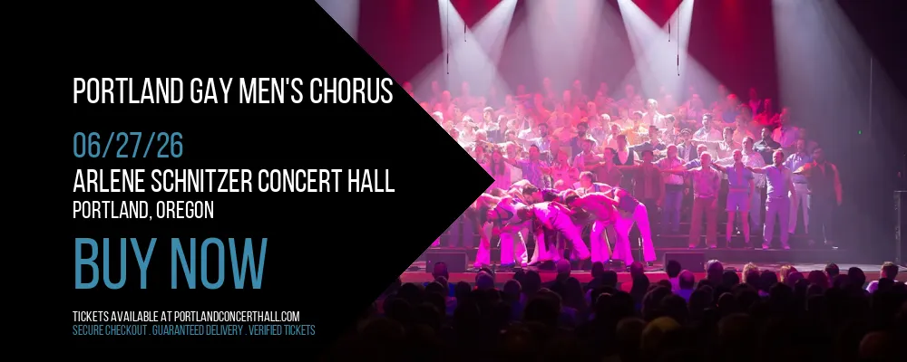 Portland Gay Men's Chorus at Arlene Schnitzer Concert Hall